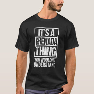 Es ist eine Grenada-Sache, die du nicht verstehen  T-Shirt