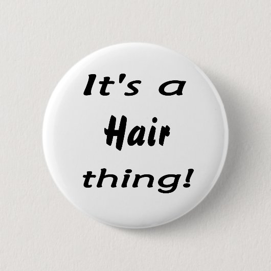 Es ist eine Haarsache! Button (Vorderseite)