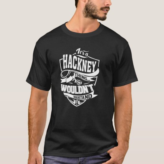 Es ist eine HACKNEY Sache T-Shirt (Vorderseite)