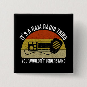 Es ist eine Ham-Radio-Sache - Du würdest es nicht Button