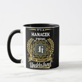 Es ist eine HANACEK-Sache, die du nicht verstehen Tasse (Links)