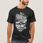 Es ist eine Hankins-Sache T-Shirt (Vorderseite)