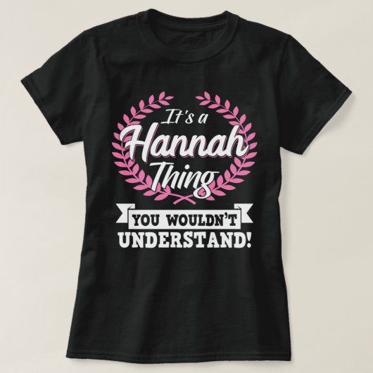 Es ist eine Hannah Sache, die du nicht verstehen w T-Shirt (Design vorne)