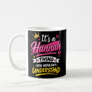 Es ist eine Hannah-Sache, die du nicht verstehst Kaffeetasse