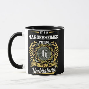 Es ist eine HARGESHEIMER Sache, die du nicht verst Tasse