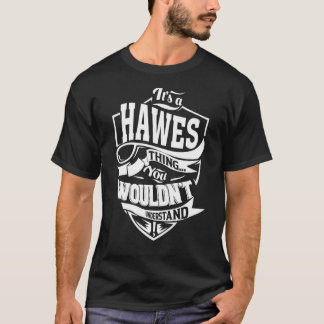Es ist eine HAWES Sache T-Shirt