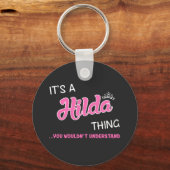 Es ist eine Hilda, die man nicht verstehen würde Schlüsselanhänger (Vorderseite)