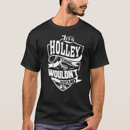 Es ist eine Holley-Sache T-Shirt (Vorderseite)