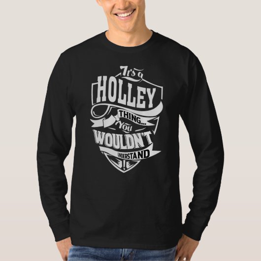 Es ist eine Holley-Sache T-Shirt (Vorderseite)