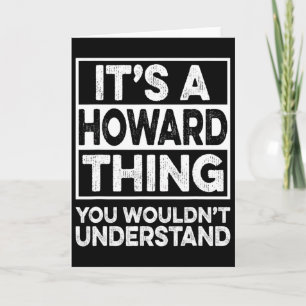 Es ist eine Howard-Sache, die du nicht verstehen w Karte