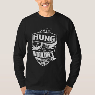 Es ist eine HUNG-Sache, die du nicht verstehen wür T-Shirt