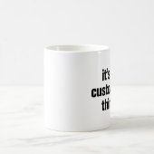 Es ist eine Hüterin Kaffeetasse (Mittel)
