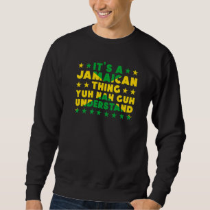 Es ist eine jamaikanische Sache, die du nicht vers Sweatshirt