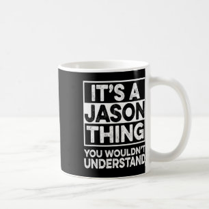 Es ist eine Jason-Sache, die du nicht verstehen wü Kaffeetasse