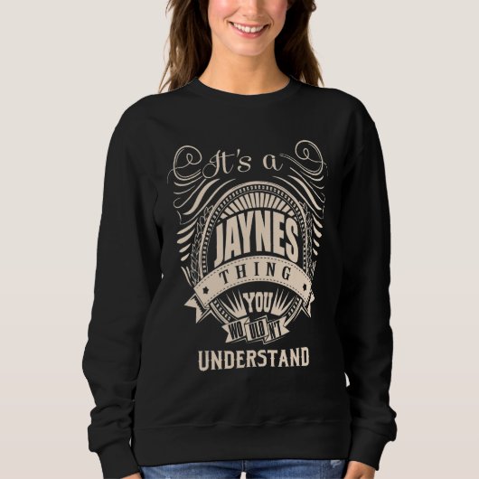 Es ist eine JAYNES Sache, die man nicht verstehen  Sweatshirt (Vorderseite)