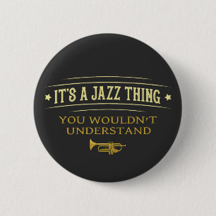 Es ist eine Jazz-Sache, die du nicht verstehst Button