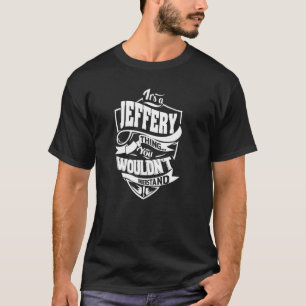 Es ist eine JEFFERY-Sache T-Shirt