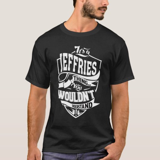 Es ist eine Jeffries Sache T-Shirt (Vorderseite)