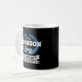 Es ist eine Johnson Sache, die du nicht verstehen  Kaffeetasse (Vorderseite Links)