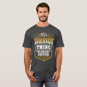 Es ist eine JOHNSON-Sache, die du nicht verstehen  T-Shirt (Vorne ganz)