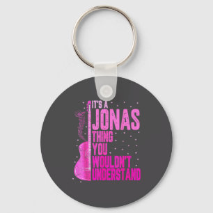 Es ist eine Jonas-Sache, die du nicht verstehen wü Schlüsselanhänger