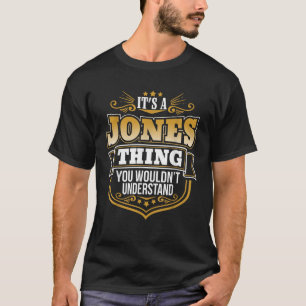 Es ist eine Jones Sache, die du Funny nicht verste T-Shirt