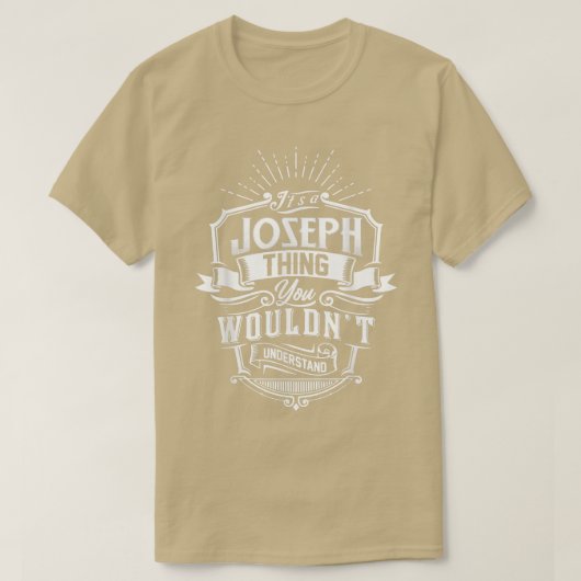 Es ist eine JOSEPH Sache, die Sie nicht verstehen T-Shirt (Design vorne)