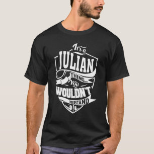 Es ist eine JULIAN-Sache T-Shirt