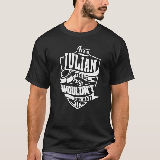 Es ist eine JULIAN-Sache T-Shirt (Vorderseite)