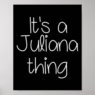 Es ist eine Juliana-Sache Lustiger Geburtstag Frau Poster