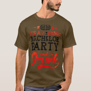 Es ist eine Junggesellenparty und ich bin betrunke T-Shirt