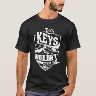 Es ist eine Keys-Sache T-Shirt