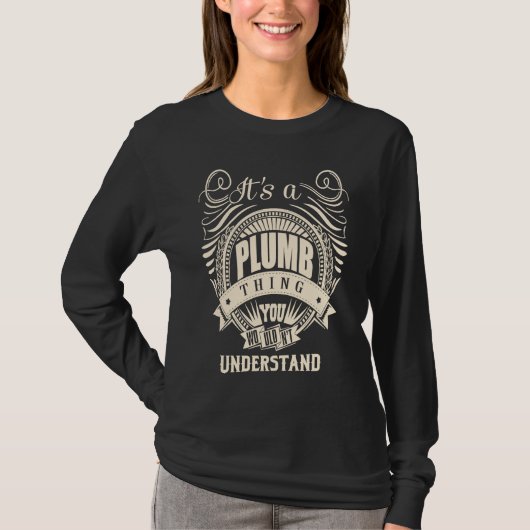 Es ist eine Klempner-Sache T-Shirt (Vorderseite)