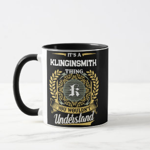 Es ist eine KLINGINSMITH-Sache, die du nicht verst Tasse