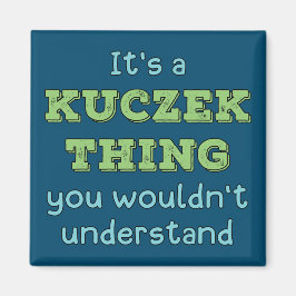 Es ist eine Kuczek-Sache Magnet
