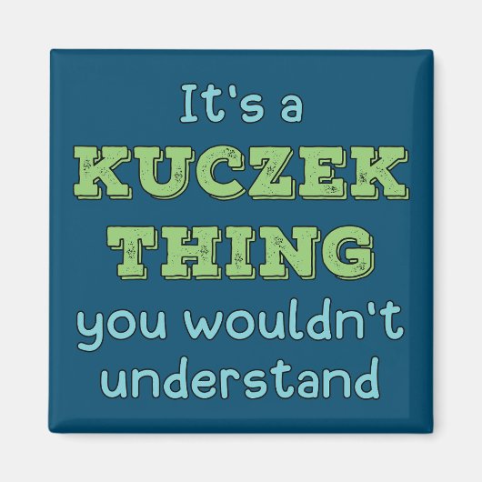 Es ist eine Kuczek-Sache Magnet (Vorne)