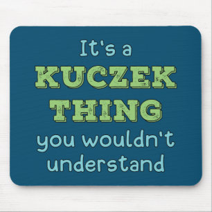 Es ist eine Kuczek-Sache Mousepad