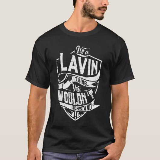 Es ist eine LAVIN-Sache, Sie würden es nicht verst T-Shirt (Vorderseite)