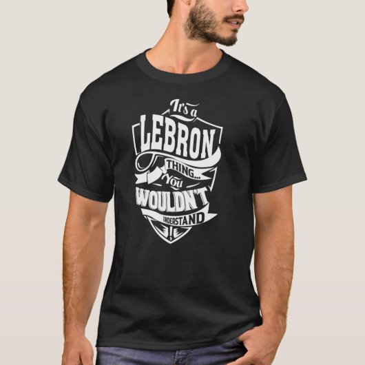 Es ist eine LEBRON Sache T-Shirt (Vorderseite)