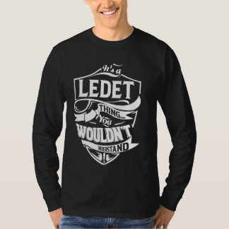 Es ist eine LEDET-Sache Geschenke T-Shirt