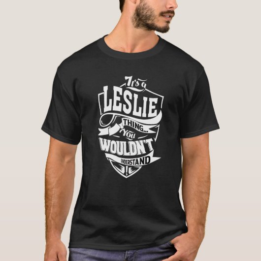 Es ist eine Leslie-Sache T-Shirt (Vorderseite)