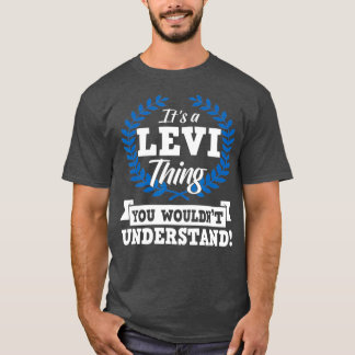 Es ist eine Levi-Sache, die man nicht verstehen wü T-Shirt