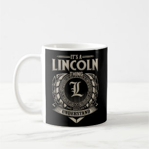 Es ist eine Lincoln Sache, die man nicht verstehen Kaffeetasse