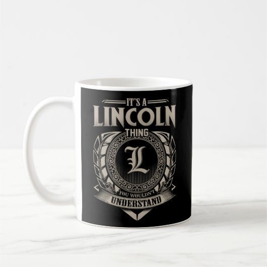 Es ist eine Lincoln Sache, die man nicht verstehen Kaffeetasse (Links)