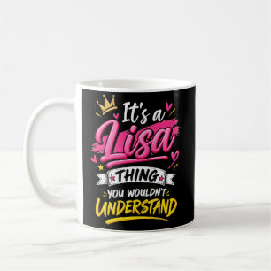 Es ist eine Lisa-Sache, die du nicht verstehst Kaffeetasse
