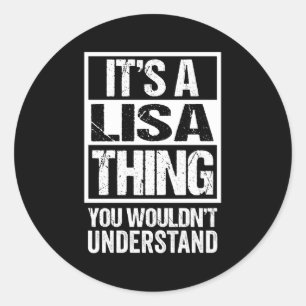 Es ist eine Lisa Sache, die man nicht zuerst verst Runder Aufkleber