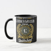 Es ist eine LODERMEIER-Sache, die du nicht versteh Tasse (Links)