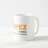 Es ist EINE LOPEZ-Sache! Sie würden nicht Kaffeetasse (VorderseiteRechts)