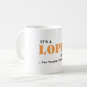 Es ist EINE LOPEZ-Sache! Sie würden nicht Kaffeetasse (Vorderseite Links)