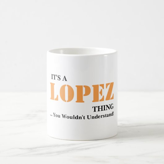Es ist EINE LOPEZ-Sache! Sie würden nicht Kaffeetasse (Mittel)